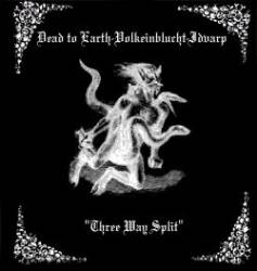 Dead To Earth : Three Way Split